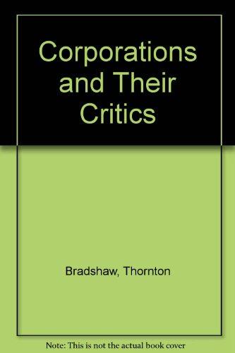 Book Corporations and Their Critics: Issues and Answers to the Problems of Corporate Social Responsibility free