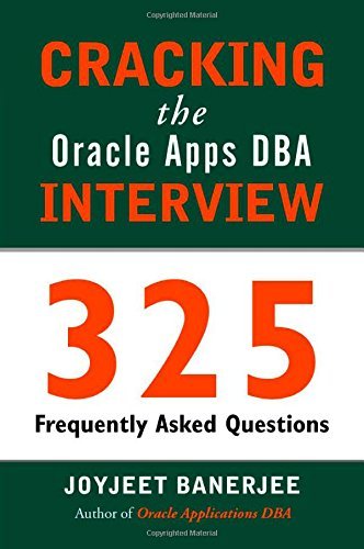 Book CRACKING the Oracle Apps DBA INTERVIEW: 325 Frequently Asked Questions free