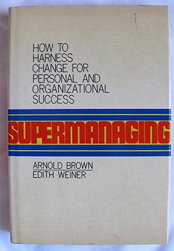 Book Supermanaging: How to Harness Change for Organizational and Personal Success free