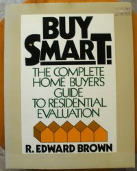 Book Buy Smart!: The Complete Home Buyer's Guide To Residential Evaluation free