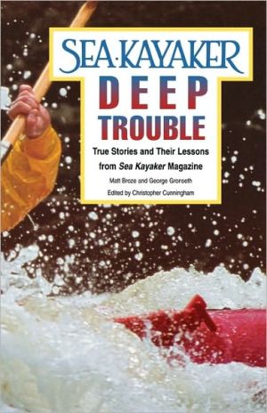 Book Sea Kayaker's Deep Trouble: True Stories and Their Lessons from Sea Kayaker Magazine free
