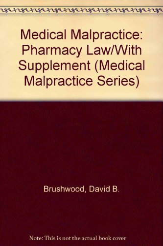Book Medical Malpractice: Pharmacy Law/with Supplement (medical Malpractice Series) free