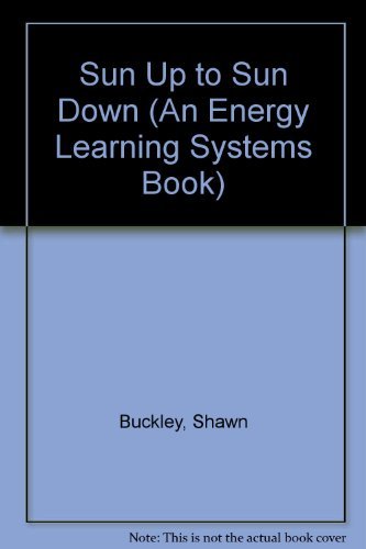 Book Sun Up to Sun Down (An Energy Learning Systems Book) free