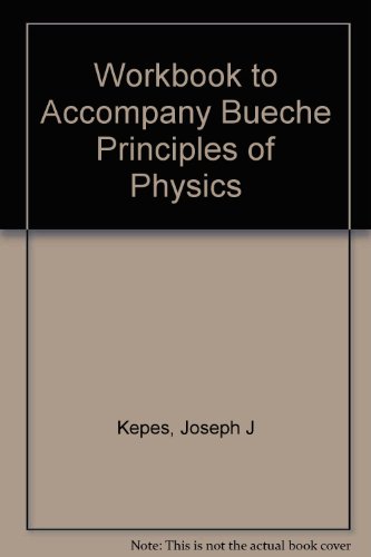 Book Workbook to Accompany Bueche Principles of Physics free