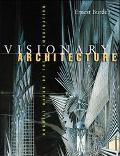Book Visionary Architecture: Unbuilt Works of the Imagination free