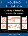 Book Housing Ourselves: Creating Affordable, Sustainable Shelter free