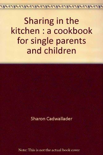 Book Sharing in the kitchen: A cookbook for single parents and children free