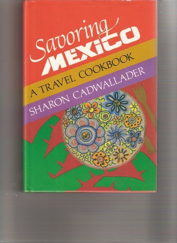 Book Savoring Mexico: A travel cookbook free