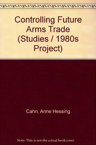 Book Controlling future arms trade (1980s project/Council on Foreign Relations) free