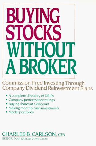 Book Buying Stocks Without a Broker/Commission-Free Investing Through Company Dividend Reinvestment Plans free