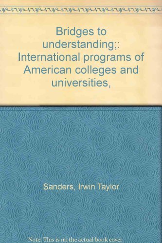 Book Bridges to understanding;: International programs of American colleges and universities, free