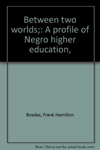 Book Between two worlds;: A profile of Negro higher education, free