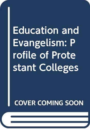 Book Education and evangelism;: A profile of Protestant colleges, free