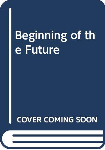 Book The beginning of the future: a historical approach to graduate education in the arts and sciences, free