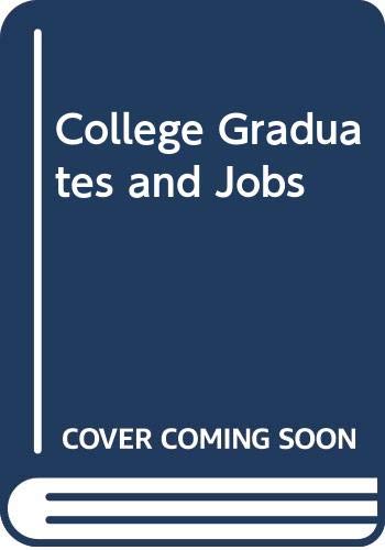 Book College graduates and jobs: adjusting to a new labor market situation;: A report and recommendations by the Carnegie Commission on Higher Education, April 1973 free
