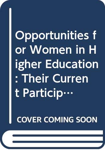Book Opportunities for women in higher education;: Their current participation, prospects for the future, and recommendations for action free