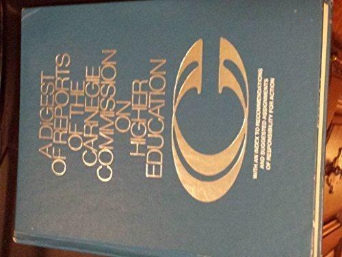 Book A digest of reports of the Carnegie Commission on Higher Education,: With an index to recommendations and suggested assignments of responsibility for action free