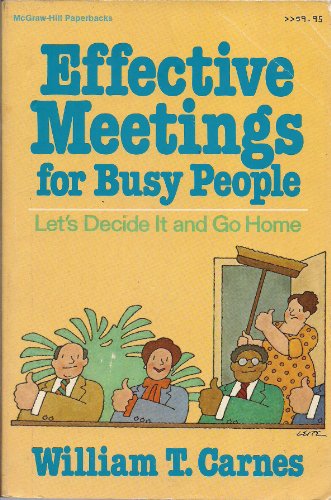 Book Effective Meetings for Busy People: Let's Decide It and Go Home (Texas Instruments Electronics Series) free