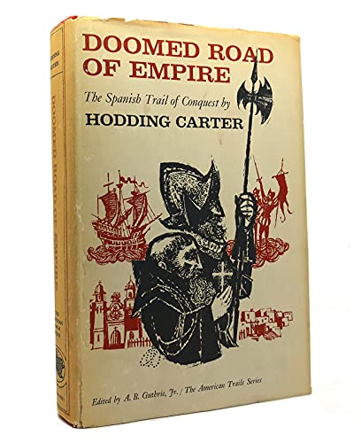 Book Doomed Road of Empire: The Spanish Trail of Conquest free