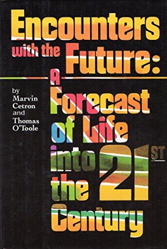 Book Encounters With the Future: A Forecast of Life in the Twenty-First Century free