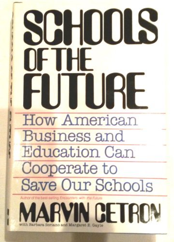 Book Schools of the Future: How American Business and Education Can Cooperate to Save Our Schools free
