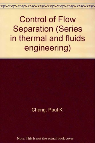 Book Control of flow separation: Energy conservation, operational efficiency, and safety (Series in thermal and fluids engineering) free