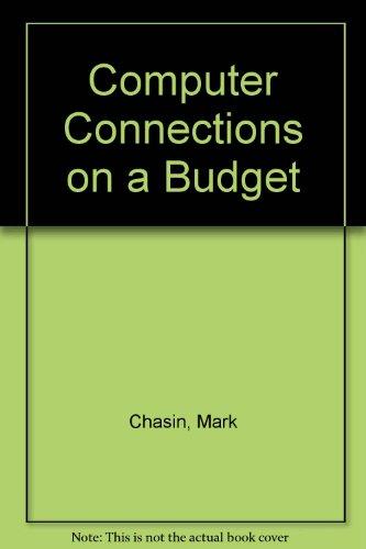 Book Computer Connections On A Budget/how You Can Afford To Hook Into The World Of Computer Telecommunications (a Byte Book) free