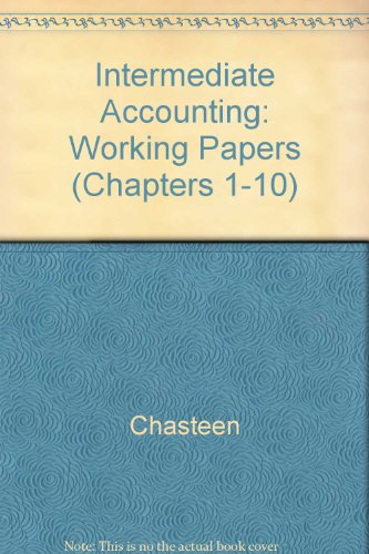 Book Working Papers, Chapters 1-10, to Accompany Intermediate Accounting free