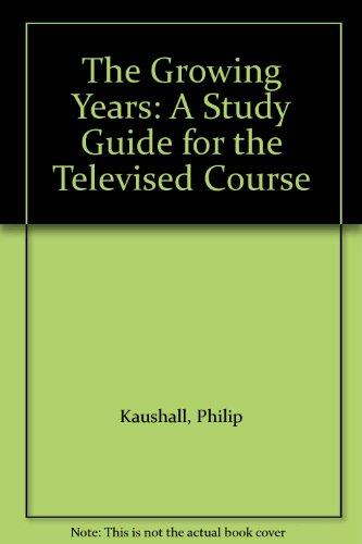 Book The Growing Years : A Study Guide For The Televised Course free