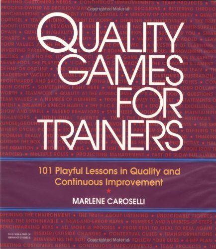 Book Quality Games For Trainers: 101 Playful Lessons In Quality And Continuous Improvement free