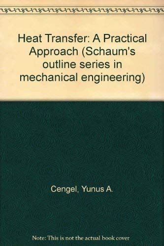 Book Heat Transfer: A Practical Approach (schaum's Outline Series In Mechanical Engineering) free