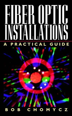 Book Fiber Optic Installations: A Practical Guide free