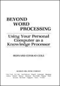 Book Beyond Word Processing: Using Your Personal Computer As a Knowledge Processor (A Byte Book) free