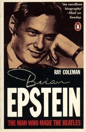 Book The Man Who Made the Beatles: An Intimate Biography of Brian Epstein free