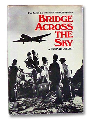 Book Bridge Across the Sky: The Berlin Blockade and Airlift, 1948-1949 free