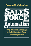 Book Sales Force Automation: Using the Latest Technology to Make Your Sales Force More Competitive free