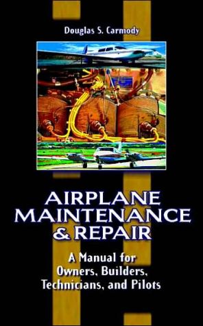 Book Airplane Maintenance & Repair: A Manual for Owners, Builders, Technicians, and Pilots free