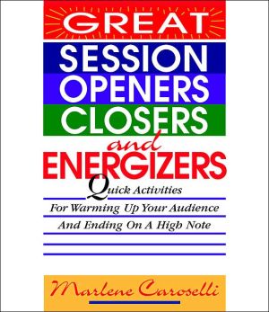 Book Great Session Openers, Closers, and Energizers: Quick Activities for Warming Up Your Audience and Ending on a High Note free