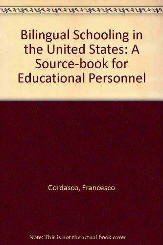 Book Bilingual Schooling in the United States: A Sourcebook for Educational Personnel free