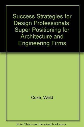 Book Success Strategies For Design Professionals: Superpositioning For Architecture And Engineering Firms free