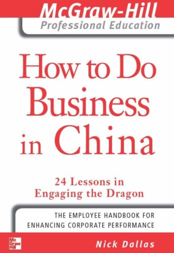 Book How to Do Business in China: 24 Lessons in Engaging the Dragon free