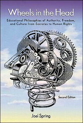 Book Wheels In The Head: Educational Philosophies of Authority, Freedom and Culture From Socrates To Human Rights free