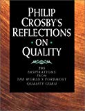 Book Philip Crosby's Reflections on Quality: 295 Inspirations from the World's Foremost Quality Guru free