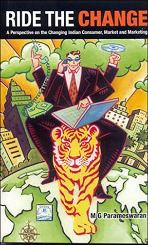 Book Ride the Change : A Perspective on the Changing Indian Consumer, Market and Marketing free