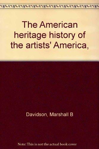 Book The American heritage history of the artists' America, free