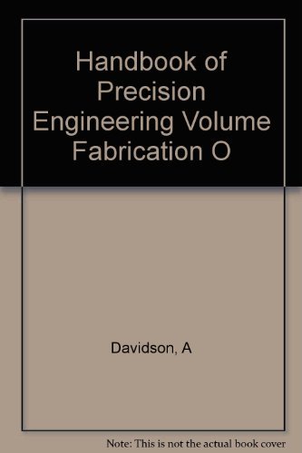 Book Handbook Of Precision Engineering Volume Fabrication O free