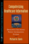 Book Computerizing Healthcare Information: Developing Electronic Patient Information Systems, Revised Edition free