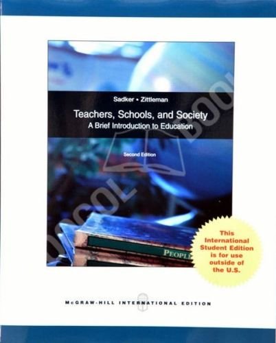 Book Teachers, Schools, and Society Brief with Reader 2nd Edition By David M. Sadker and Karen Zittleman (2008) free