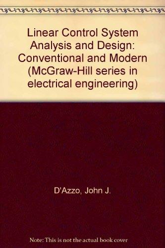 Book Linear control system analysis and design: Conventional and modern (McGraw-Hill series in electrical engineering) free