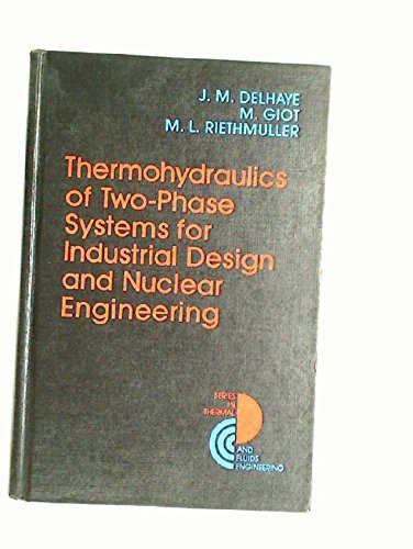 Book Thermohydraulics of two-phase systems for industrial design and nuclear engineering (Series in thermal and fluids engineering) free